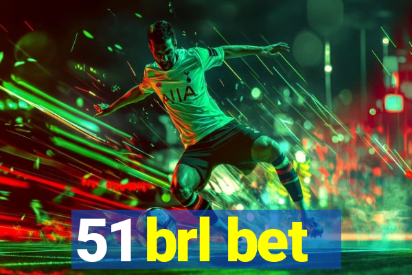 51 brl bet