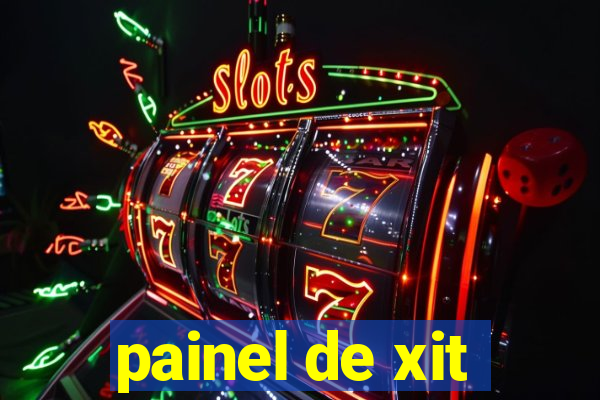 painel de xit