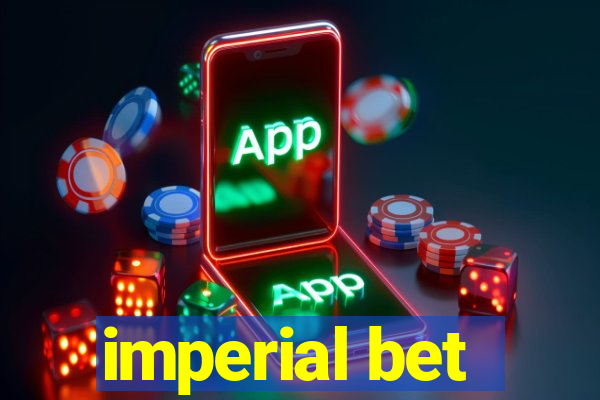 imperial bet