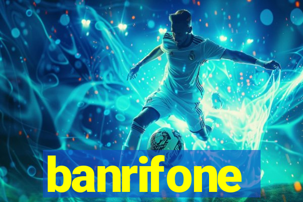 banrifone