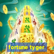 fortune tyger