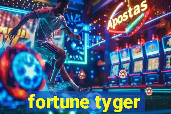 fortune tyger