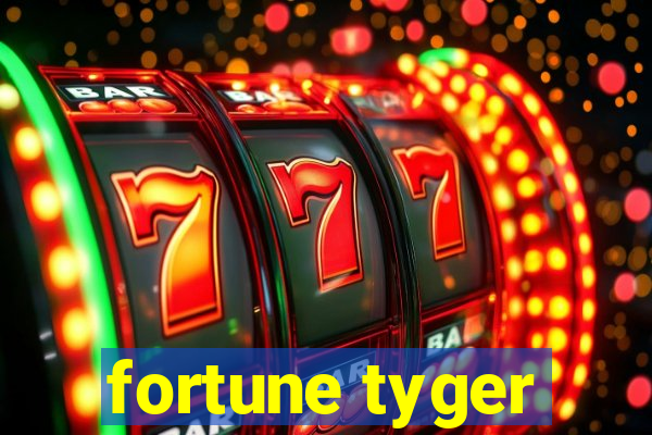 fortune tyger