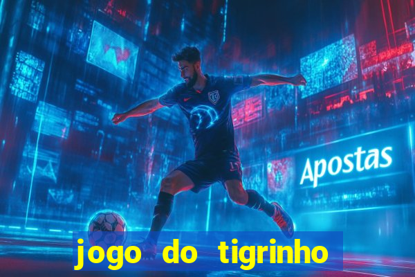 jogo do tigrinho big win