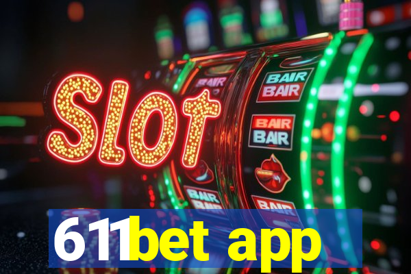 611bet app