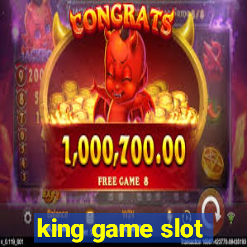 king game slot