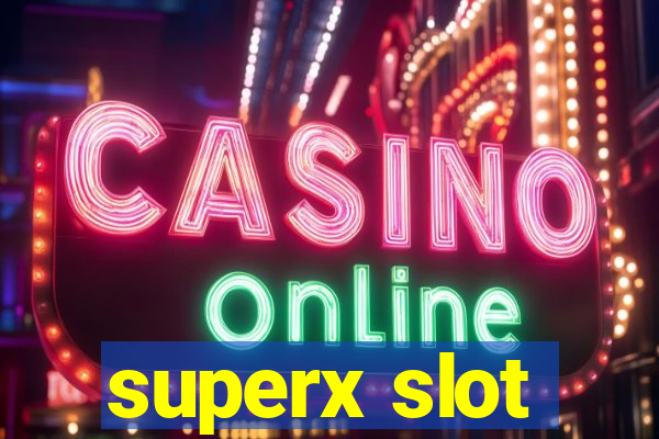 superx slot