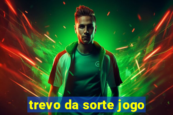 trevo da sorte jogo