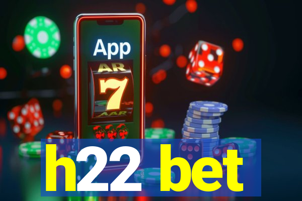 h22 bet