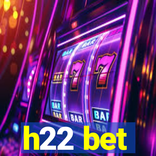 h22 bet