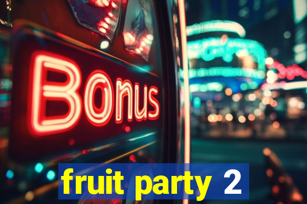 fruit party 2