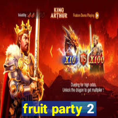 fruit party 2