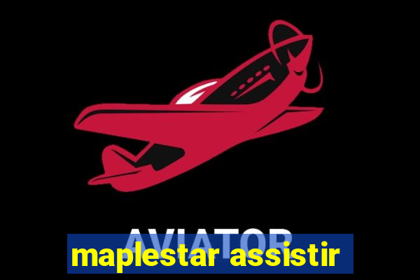 maplestar assistir