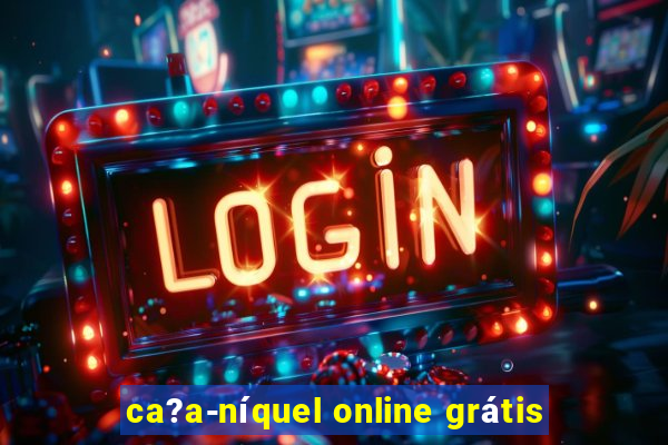 ca?a-níquel online grátis