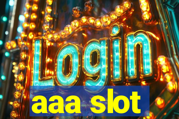 aaa slot