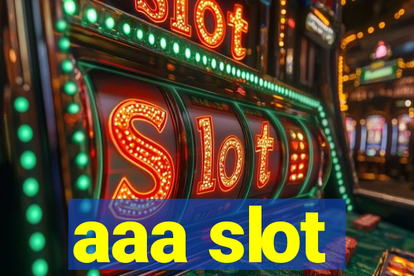 aaa slot