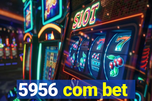 5956 com bet