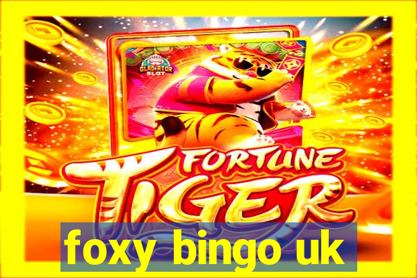 foxy bingo uk