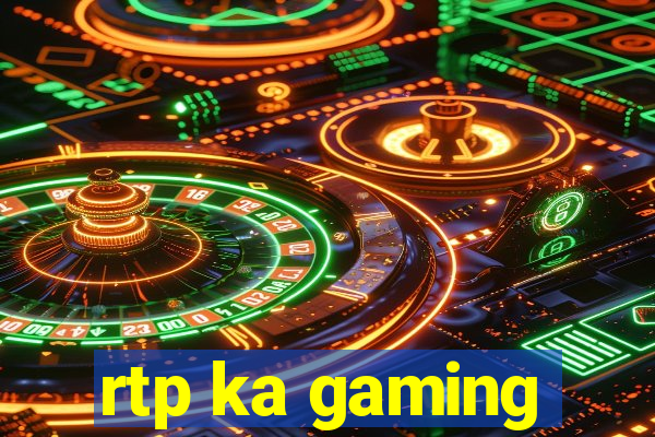 rtp ka gaming