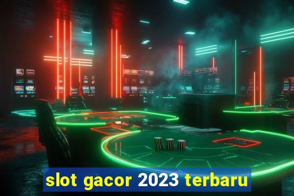 slot gacor 2023 terbaru