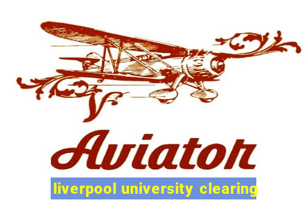 liverpool university clearing