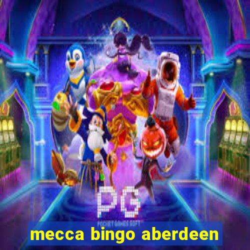 mecca bingo aberdeen