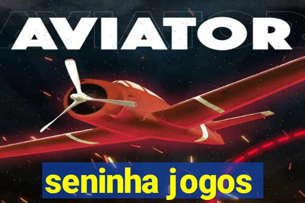 seninha jogos