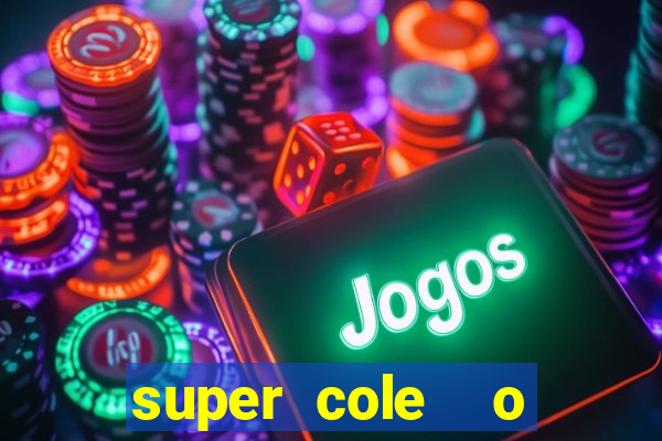 super cole  o 7784 jogos para pc download