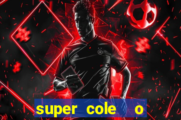 super cole  o 7784 jogos para pc download