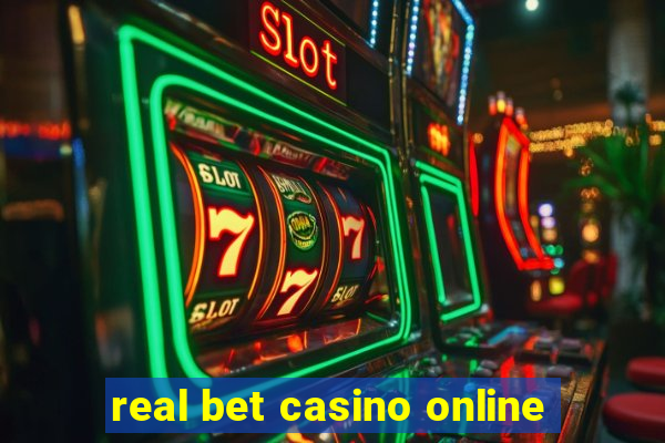 real bet casino online