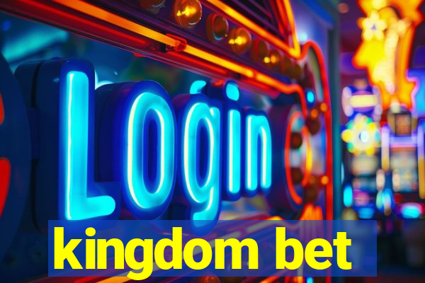 kingdom bet