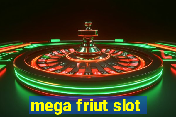 mega friut slot