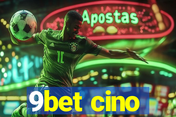 9bet cino