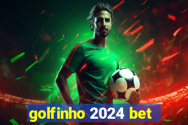 golfinho 2024 bet