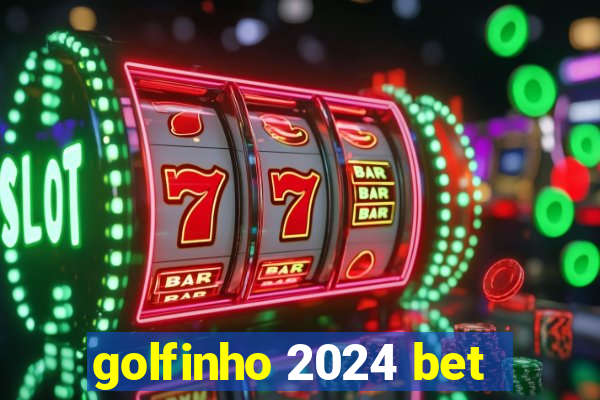 golfinho 2024 bet