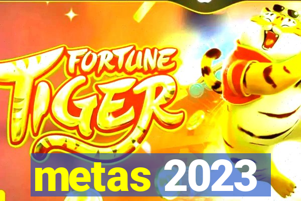 metas 2023