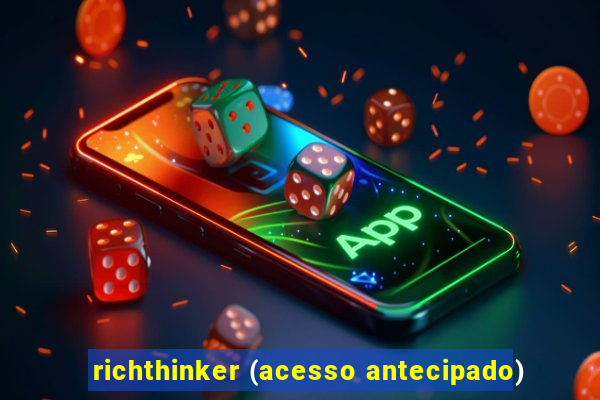 richthinker (acesso antecipado)