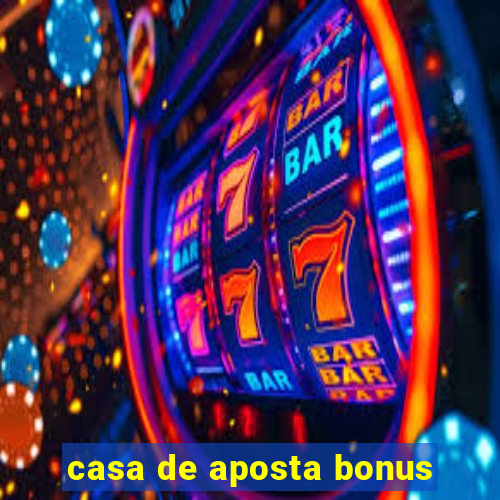 casa de aposta bonus