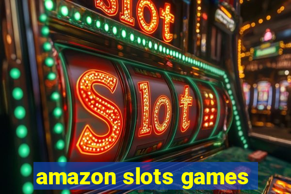 amazon slots games