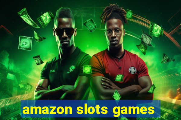 amazon slots games