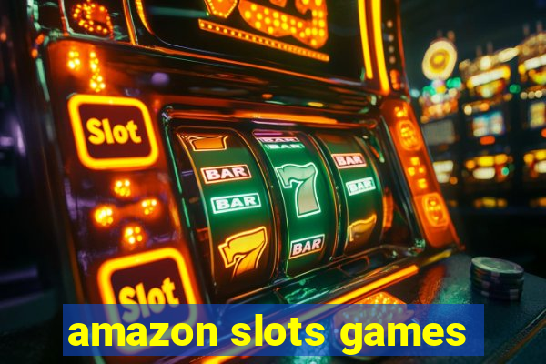 amazon slots games