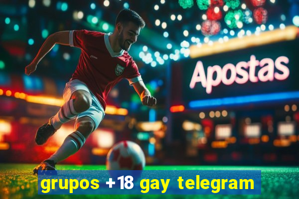 grupos +18 gay telegram