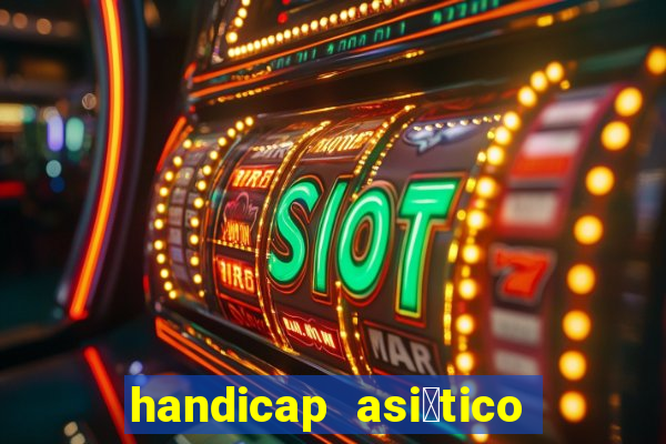 handicap asi谩tico 1 5