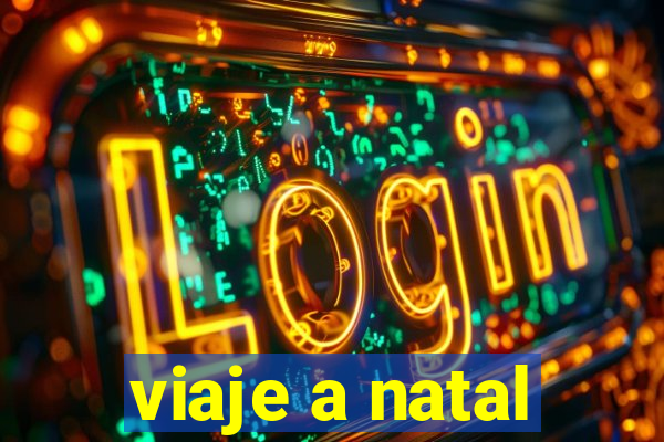 viaje a natal