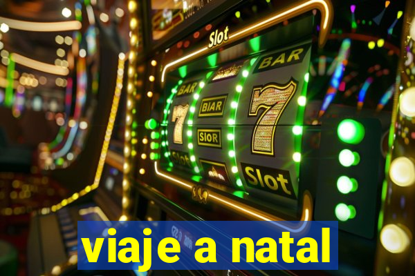 viaje a natal