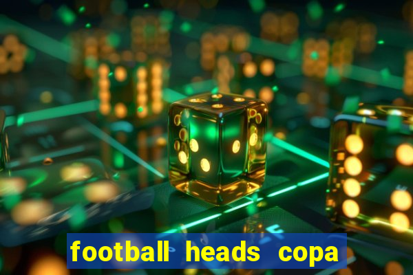 football heads copa libertadores 2015 dvadi