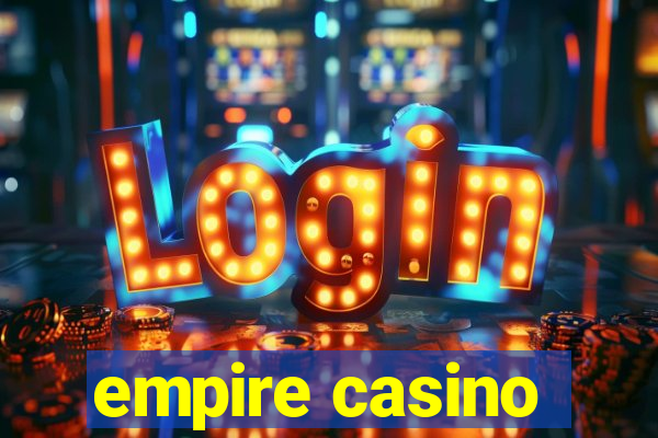 empire casino