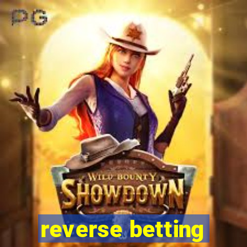 reverse betting