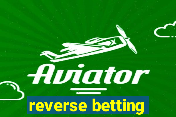 reverse betting