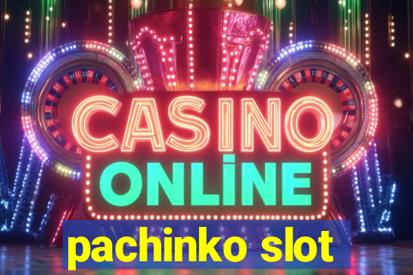 pachinko slot